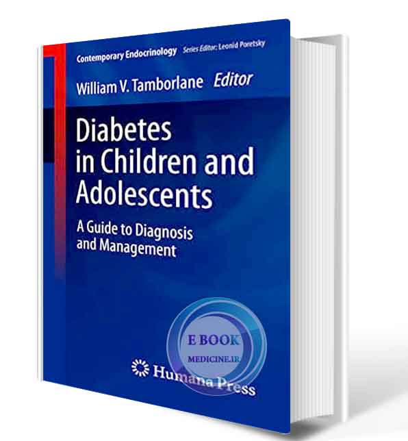 دانلود کتابDiabetes in Children and Adolescents: A Guide to Diagnosis and Management (Contemporary Endocrinology)2021(ORIGINAL PDF)